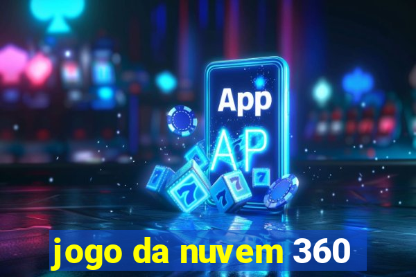 jogo da nuvem 360
